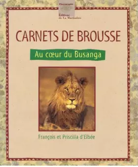 Couverture du produit · CARNETS DE BROUSSE. Au coeur du Busanga