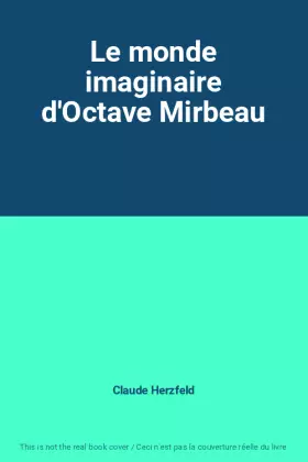 Couverture du produit · Le monde imaginaire d'Octave Mirbeau