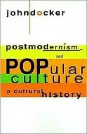 Couverture du produit · Postmodernism and Popular Culture: A Cultural History