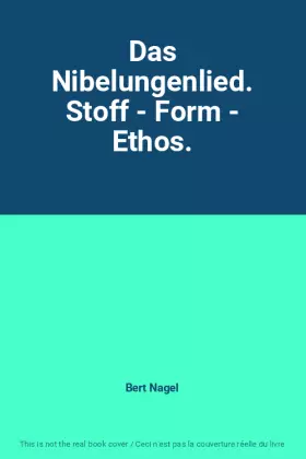 Couverture du produit · Das Nibelungenlied. Stoff - Form - Ethos.