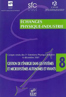 Couverture du produit · Gestion de l'énergie dans les systèmes et microsystèmes autonomes et vivants. Compte rendu des 5èmes entretiens Physique-Indust