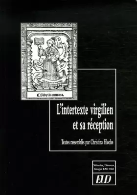Couverture du produit · L'intertexte virgilien et sa réception : écriture, récriture et réflexivité chez Virgile et Rutilius Namatianus
