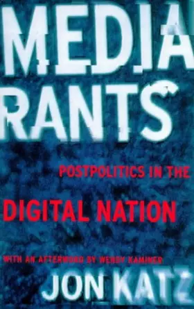 Couverture du produit · Media Rants: Postpolitics in the Digital Nation