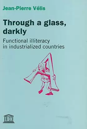 Couverture du produit · Through a Glass, Darkly: Functional Illiteracy in Industrialized Countries
