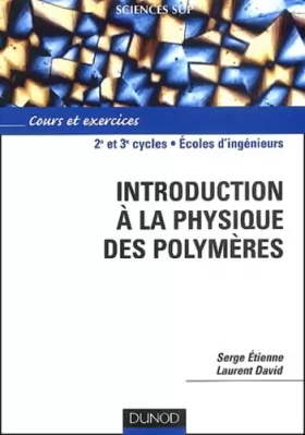 Couverture du produit · Introduction à la science physique des polymères : Cours et exercices corrigés