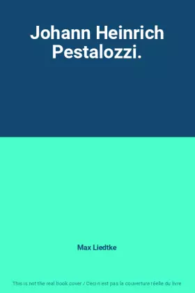 Couverture du produit · Johann Heinrich Pestalozzi.