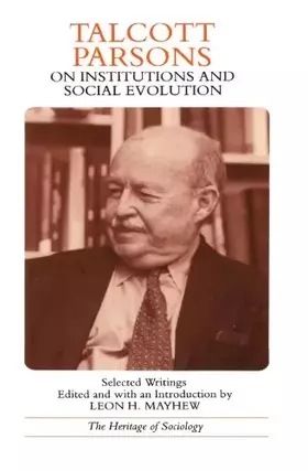 Couverture du produit · Talcott Parsons on Institutions and Social Evolution: Selected Writings