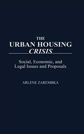 Couverture du produit · The Urban Housing Crisis: Social, Economic, and Legal Issues and Proposals