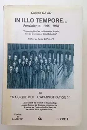 Couverture du produit · In illo tempore : Ou Mais que veut l'administration?