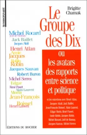 Couverture du produit · Le Groupe des Dix ou Les avatars des rapports entre science et politique