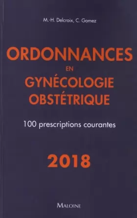 Couverture du produit · Ordonnances en gynécologie obstétrique: 100 prescriptions courantes