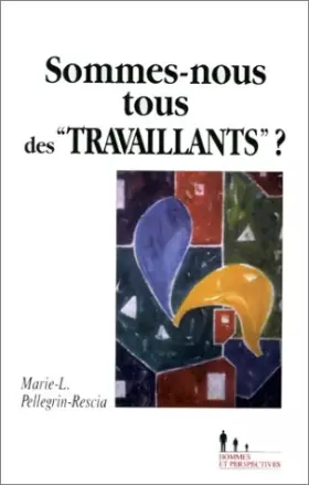 Couverture du produit · Sommes-nous tous des travaillants ?