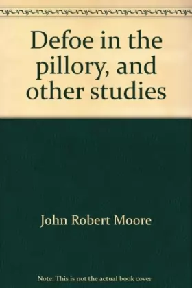 Couverture du produit · Defoe in the pillory, and other studies