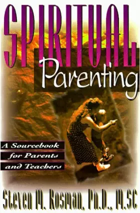 Couverture du produit · Spiritual Parenting: A Sourcebook for Parents and Teachers