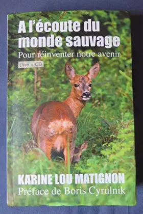 Couverture du produit · A L'écoute Du Monde Sauvage (pour réinventer notre avenir)