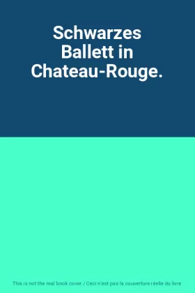 Couverture du produit · Schwarzes Ballett in Chateau-Rouge.