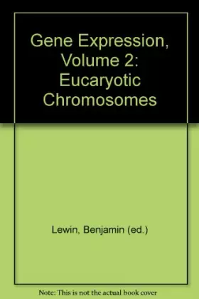 Couverture du produit · Gene Expression, Volume 2: Eucaryotic Chromosomes