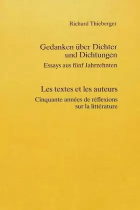 Couverture du produit · Gedanken Ueber Dichter Und Dichtungen. Les Textes Et Les Auteurs: Essays Aus Fuenf Jahrzehnten. Cinquante Annees de Reflexions 