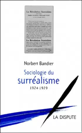 Couverture du produit · Sociologie Du Surrealisme, 1924-1929