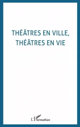Couverture du produit · Theatres en ville theatres en vie