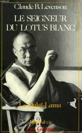Couverture du produit · Le Seigneur du Lotus blanc : Le dalaï-lama