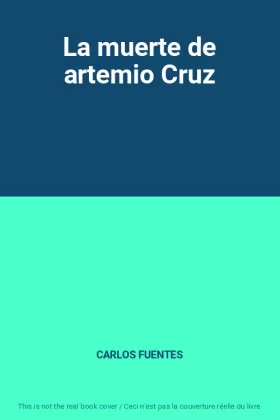 Couverture du produit · La muerte de artemio Cruz