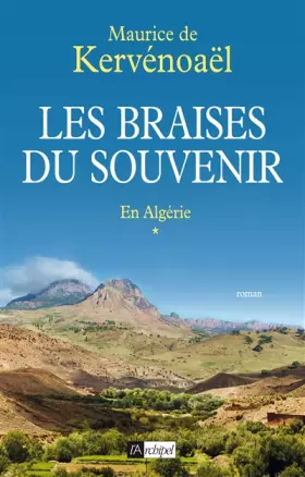 Couverture du produit · Les braises du souvenir - tome 1 En Algérie (01)