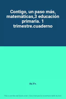 Couverture du produit · Contigo, un paso más, matemáticas,3 educación primaria. 1 trimestre.cuaderno