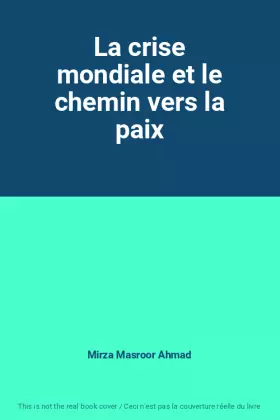 Couverture du produit · La crise mondiale et le chemin vers la paix