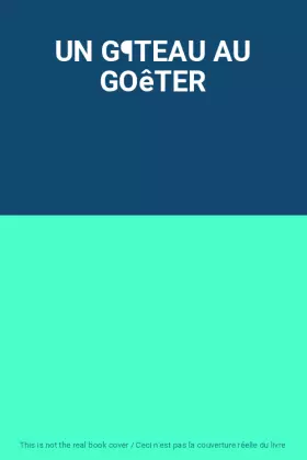 Couverture du produit · UN G¶TEAU AU GOêTER