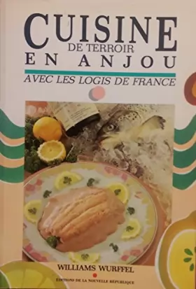 Couverture du produit · Cuisine De Terroir En Anjou Avec Les Logis De Franc