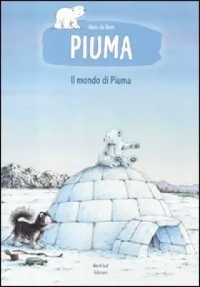 Couverture du produit · Il mondo di Piuma. Ediz. illustrata
