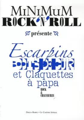 Couverture du produit · Minimum Rock'n'Roll, N° 3 : Escarpins, Boots de cuir et Claquettes à papa