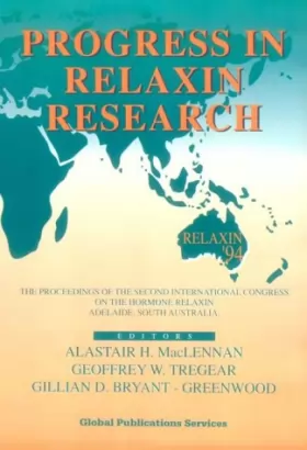 Couverture du produit · Progress in Relaxin Research: The Proceedings of the Second International Congress on the Hormone Relaxin, Adelaide, South Aust