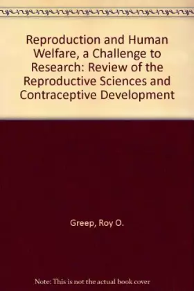 Couverture du produit · Reproduction and Human Welfare, a Challenge to Research: Review of the Reproductive Sciences and Contraceptive Development