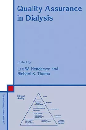 Quality Assurance in Dialysis - Lee W. Henderson et Richard S. Thuma
