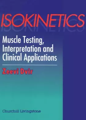 Isokinetics Muscle Testing: Interpretation and Clinical Applications - Zeevi Dvir