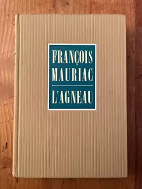 Couverture du produit · François Mauriac,... L'Agneau