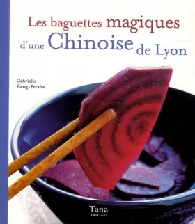 Couverture du produit · Les baguettes magiques d'une Chinoise de Lyon