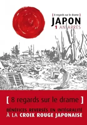 Couverture du produit · Japon 1 an après - 8 regards sur le drame