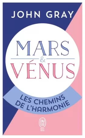 Couverture du produit · Mars et Vénus, les chemins de l'harmonie : Pour mieux comprebdre, accepter et apprécier l'autre sexe
