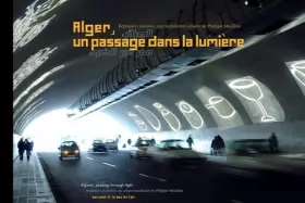 Couverture du produit · Alger, un passage dans la lumière : Edition trilingue français-anglais-arabe