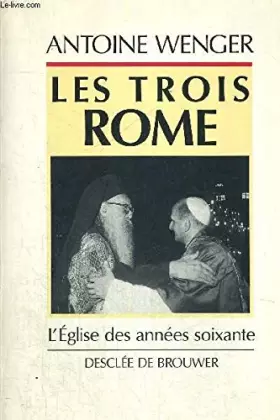 Couverture du produit · Les trois Rome : L'église des années soixante