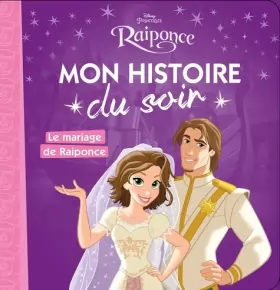 Couverture du produit · RAIPONCE - Mon Histoire du Soir - Le mariage de raiponce - Disney Princesses