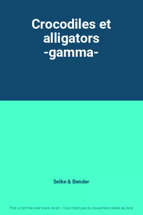 Couverture du produit · Crocodiles et alligators -gamma-