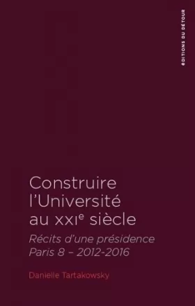Couverture du produit · Construire l'Université au XXIe siècle, Récits d'une présidence