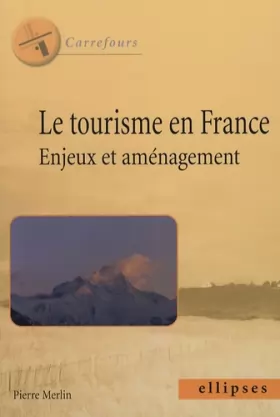 Couverture du produit · Le tourisme en France : enjeux et aménagement