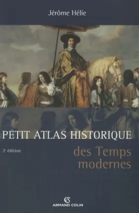 Couverture du produit · Petit Atlas historique des Temps modernes
