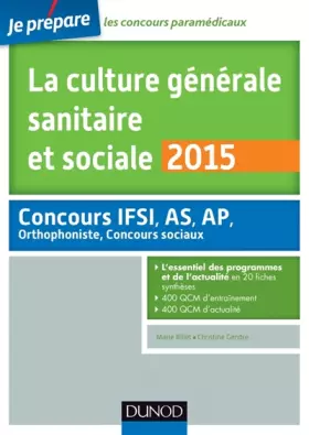 Couverture du produit · La culture générale sanitaire et sociale 2015 - 4e éd - Fiches de cours et QCM corrigés