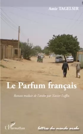 Couverture du produit · Le parfum français: Roman traduit de l'arabe par Xavier Luffin